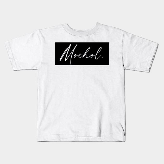 Mochol Name, Mochol Birthday Kids T-Shirt by flowertafy